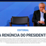 Globo cobra renúncia de Temer O Globo pede renúncia de Michel Temer